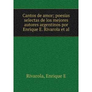   argentinos por Enrique E. Rivarola et al.: Enrique E Rivarola: Books