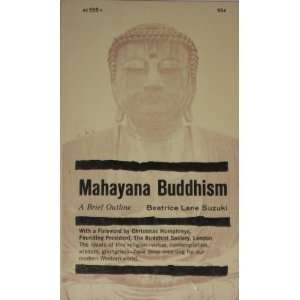  Mahayana Buddhism; a Brief Outline beatrice suzuki Books