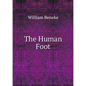 The Human Foot William Beneke Books