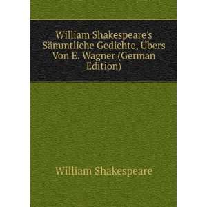   , Ã?bers Von E. Wagner (German Edition) William Shakespeare Books