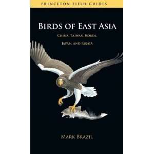  Birds of East Asia China, Taiwan, Korea, Japan, and Russia 