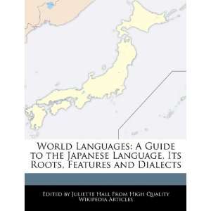  World Languages: A Guide to the Japanese Language, Its 