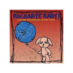    Rockabye Baby   Lullaby Renditions of Cure CD Toys & Games