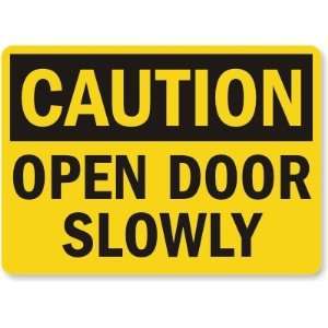  Caution: Open Door Slowly Plastic Sign, 14 x 10 Office 