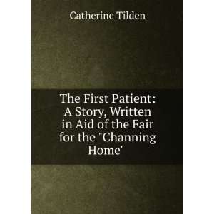   in Aid of the Fair for the Channing Home . Catherine Tilden Books