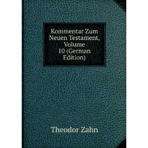   Zum Neuen Testament, Volume 10 (German Edition) Theodor Zahn Books