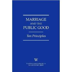  Marriage and the Public Good: Ten Principles: Books
