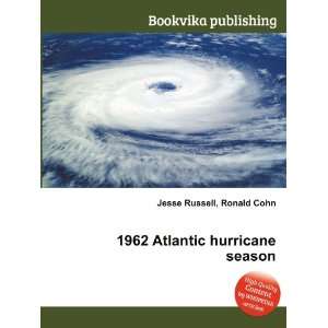  1962 Atlantic hurricane season Ronald Cohn Jesse Russell 