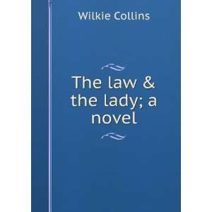  The law & the lady; a novel Wilkie Collins Books