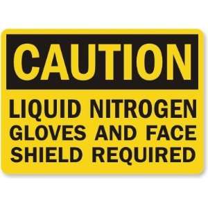  Caution Liquid Nitrogen Gloves and Face Shield Required 
