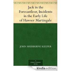   in the Forecastleor, Incidents in the Early Life of Hawser Martingale