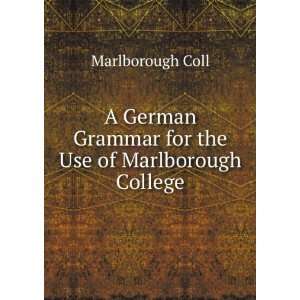   Grammar for the Use of Marlborough College Marlborough Coll Books