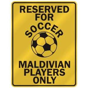 RESERVED FOR  S OCCER MALDIVIAN PLAYERS ONLY  PARKING SIGN COUNTRY 