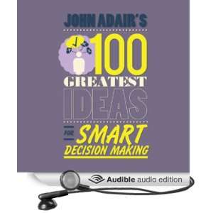  John Adairs 100 Greatest Ideas for Smart Decision Making 