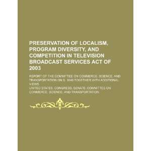  Preservation of Localism, Program Diversity, and 