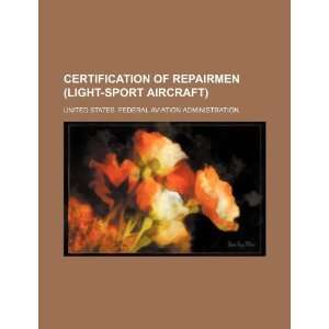  Certification of repairmen (light sport aircraft 