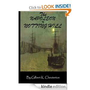 The Napoleon of Notting Hill (Annotated) Gilbert Keith Chesterton 