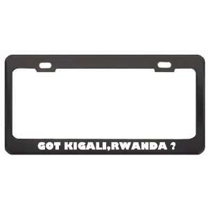 Got Kigali,Rwanda ? Location Country Black Metal License Plate Frame 