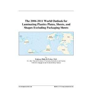  The 2006 2011 World Outlook for Laminating Plastics Plates, Sheets 