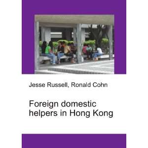  Foreign domestic helpers in Hong Kong: Ronald Cohn Jesse 
