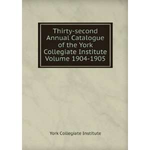  Thirty second Annual Catalogue of the York Collegiate Institute 