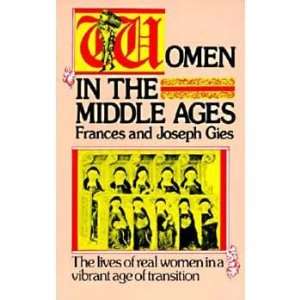  Women in the Middle Ages (9780060923044) Frances and 