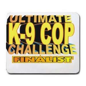  ULTIMATE K 9 COP CHALLENGE FINALIST Mousepad Office 
