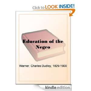 Education of the Negro: Charles Dudley Warner:  Kindle 