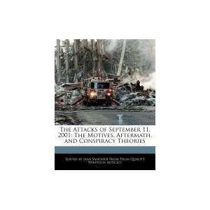  The Attacks of September 11, 2001 The Motives, Aftermath 