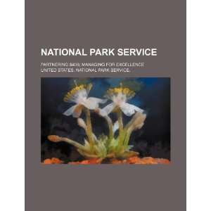  National Park Service partnering & managing for excellence 
