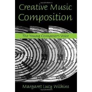  Creative Music Composition The Young Composers Voice 