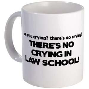  Theres No Crying Law School Funny Mug by  