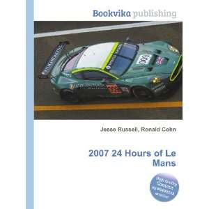  2007 24 Hours of Le Mans Ronald Cohn Jesse Russell Books