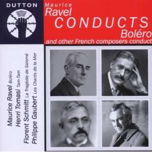  Ravel conducts Bolero and other French Composers Conduct: Ravel 