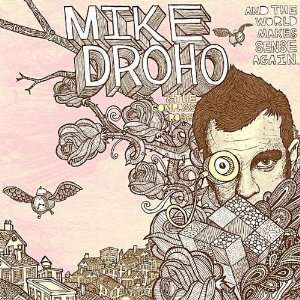   And The World Makes Sense Again Mike Droho & The Compass Rose Music