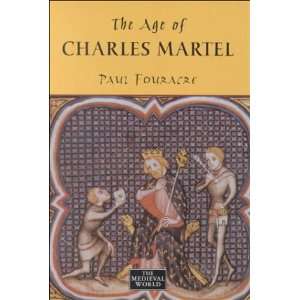  The Age of Charles Martel (The Medieval World 