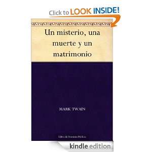 Un misterio, una muerte y un matrimonio (Spanish Edition) Mark Twain 