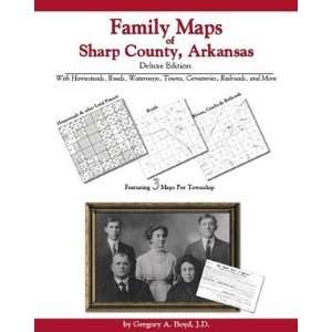  Family Maps of Sharp County, Arkansas Deluxe Edition 
