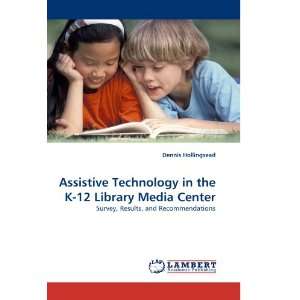 Assistive Technology in the K 12 Library Media Center Survey, Results 