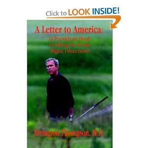 A Letter to America Is President Bush Leading us in the 