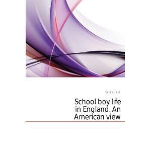  School boy life in England. An American view Corbin John 