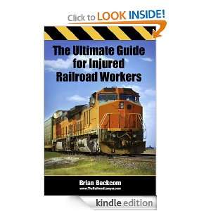 The Ultimate Guide for Injured Railroad Workers: Brian Beck  