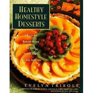  Homestyle Desserts 150 Fabulous Treats with a Fraction of the Fat 
