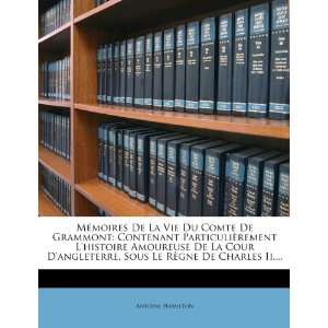  Mémoires De La Vie Du Comte De Grammont Contenant 