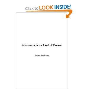  Adventures in the Land of Canaan (9781404359505) Robert 