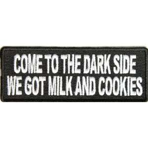 Come to the dark side we got milk and cookies funny iron patch, 4x1.5 