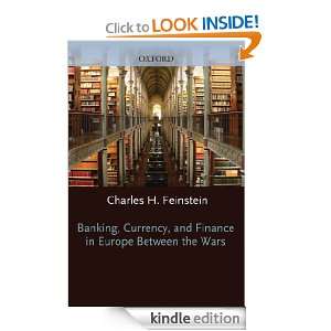 Banking, Currency, and Finance in Europe Between the Wars Charles H 