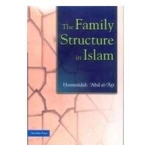  Family Structure in Islam (9789839541632) Abd Al Ati 