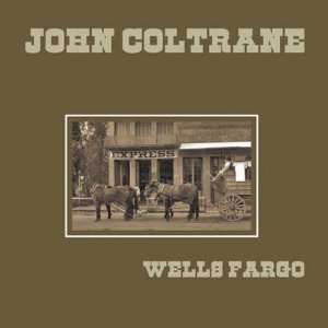  Wells Fargo [Vinyl] John Coltrane Music