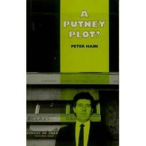    A Putney Plot? Peter Hain (9780851244815) Peter Hain Books